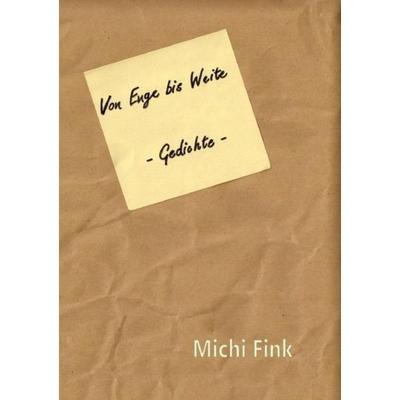 Von Enge bis Weite -Gedichte-, Taschenbuch von Michi Fink, Epubli, 978-3-7375-2017-1