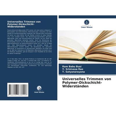 Universelles Trimmen von Polymer-Dickschicht-Widerständen, Taschenbuch von Ram Babu Busi,Y. Srinivasa Rao,T. Satyanarayana, Verlag Unser Wissen,