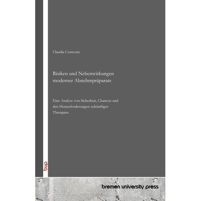 Risiken und Nebenwirkungen moderner Abnehmpräparate, Taschenbuch von Claudia Correone, Bremen University Press, 978-3-690-35806-4