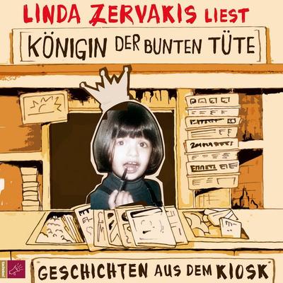 Königin der bunten Tüte - Linda Zervakis, Audio, 4066004243979