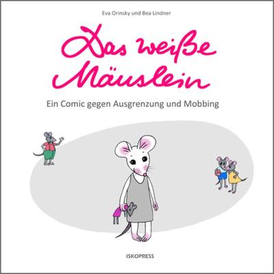 Das weiße Mäuslein, Gebundene Ausgabe von Eva Orinsky,Bea Lindner, Iskopress, 978-3-89403-382-8