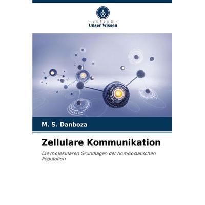 Zellulare Kommunikation, Taschenbuch von M. S. Danboza, Verlag Unser Wissen, 978-620-6-80521-2