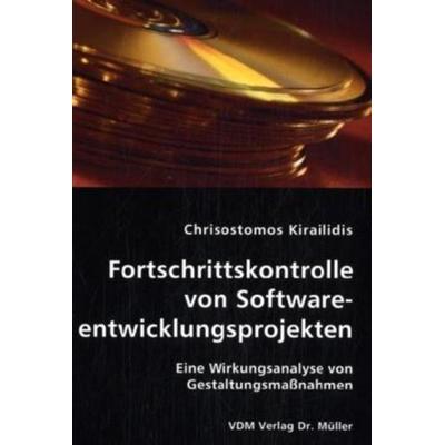 Fortschrittskontrolle von Softwareentwicklungsprojekten, Taschenbuch von Chrisostomos Kirailidis, VDM, 978-3-8364-0112-8