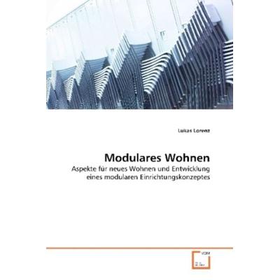 Lorenz, L: Modulares Wohnen, Taschenbuch von Lukas Lorenz, VDM, 978-3-639-26490-6