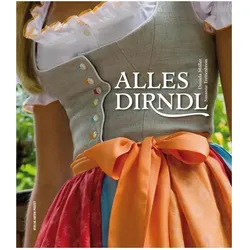 Alles Dirndl, Fachbücher von Daniela Müller, Susanne Trettenbrein