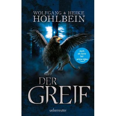 Der Greif, Taschenbuch von Wolfgang Hohlbein,Heike Hohlbein, Ueberreuter Verlag, Kinder- und Jugendbuch