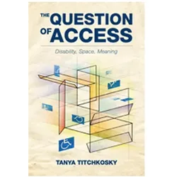 The Question of Access, Fachbücher von Tanya Titchkosky