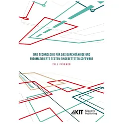 Eine Technologie für das durchgängige und automatisierte Testen eingebetteter Software, Fachbücher von Till Fischer, Fischer, Till