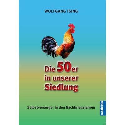 Die 50er in unserer Siedlung, Taschenbuch von Wolfgang Ising, Kadera-Verlag, 978-3-948218-60-7