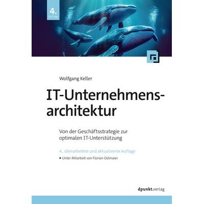 IT-Unternehmensarchitektur, Gebundene Ausgabe von Wolfgang Keller, Dpunkt.verlag, 978-3-86490-992-4