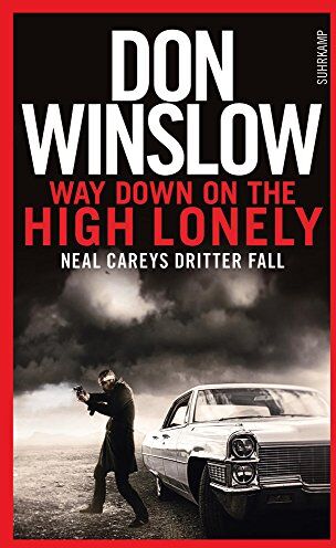 Don Winslow - Way Down on the High Lonely: Neal Careys dritter Fall (Neal-Carey-Serie) - Preis vom 09.10.2026 07:28:09 h