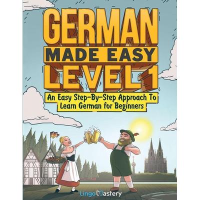 German Made Easy Level 1, Taschenbuch von Lingo Mastery, Lingo Mastery, 978-1-951949-55-6
