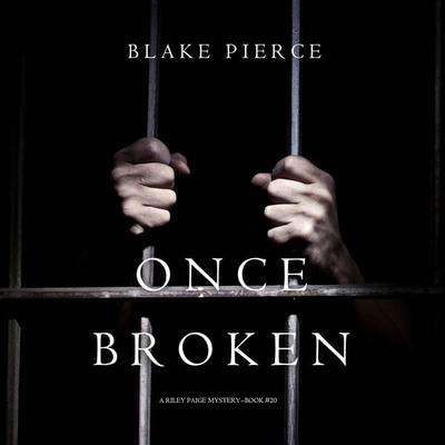 Once Broken (A Riley Paige Mystery—Book 20) - Blake Pierce, Audio, 9798341582033