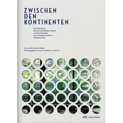 Zwischen den Kontinenten, Taschenbuch von Ivona Jelčić,Nicola Weber, Park Books, 978-3-03860-421-1