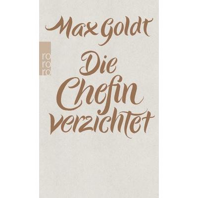 Die Chefin verzichtet, Taschenbuch von Max Goldt, Rowohlt Taschenbuch, 978-3-499-25577-9