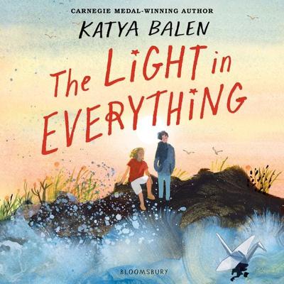 The Light in Everything - Katya Balen, Audio, 9781526634528