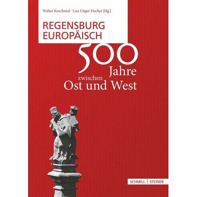 Regensburg europäisch, Taschenbuch von , Schnell & Steiner, 978-3-7954-3694-0