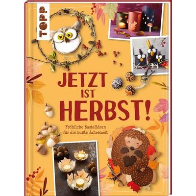 Jetzt ist Herbst! Fröhliche Bastelideen für die bunte Jahreszeit, Gebundene Ausgabe von Frechverlag,Anja Ritterhoff, Frechverlag GmbH,