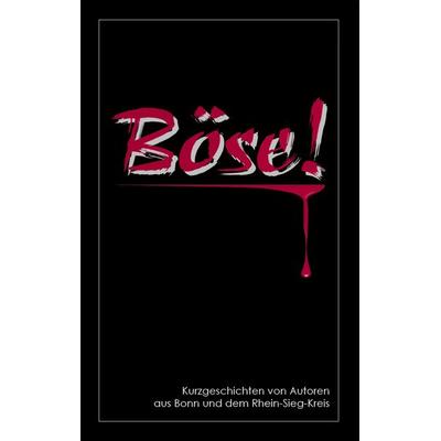 Böse!, Taschenbuch von , BoD – Books on Demand, 978-3-8482-1933-9