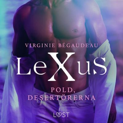 LeXuS: Pold, Desertörerna - erotisk dystopi - Virginie Bégaudeau, Audio, 9788726563474