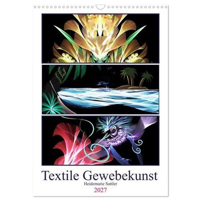 Textile Gewebekunst (Wandkalender 2027 DIN A3 hoch), CALVENDO Monatskalender
