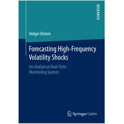 Forecasting High-Frequency Volatility Shocks, Fachbücher von Holger Kömm
