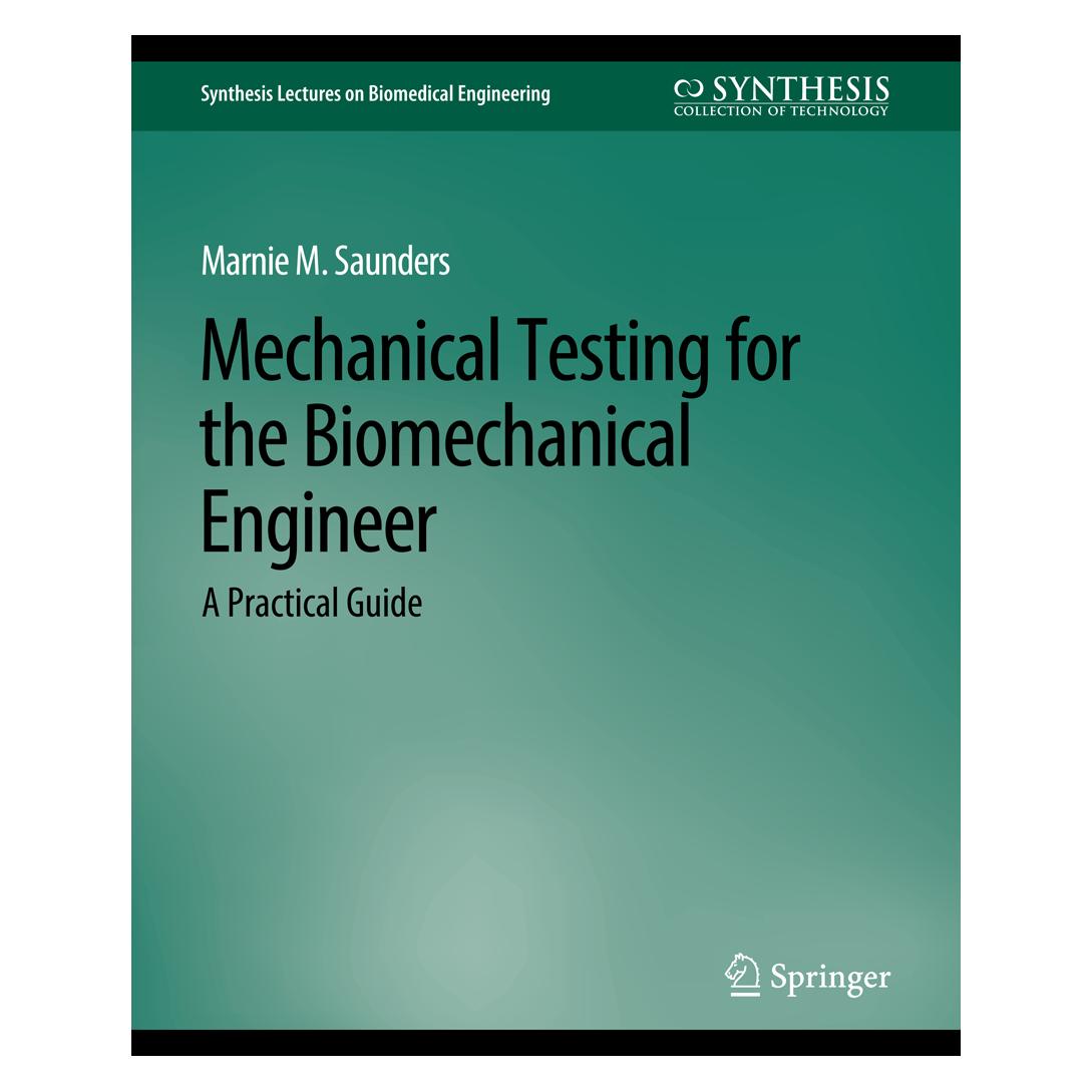 Springer Mechanical Testing for the Biomechanics Engineer (Englisch, Softcover, Marnie M. Saunders) (56863369)
