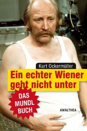Kurt Ockermüller - Ein echter Wiener geht nicht unter: Das Mundlbuch - Preis vom 11.10.2026 15:43:13 h