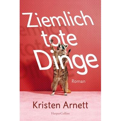 Ziemlich tote Dinge, Taschenbuch von Kristen Arnett, HarperCollins Taschenbuch