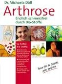Michaela Döll - Arthrose. Endlich schmerzfrei durch Bio-Stoffe. Power für die Gelenke - Preis vom 09.10.2026 07:28:09 h