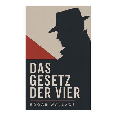 Das Gesetz der Vier, Taschenbuch von Edgar Wallace, E-artnow, 978-80-273-5985-1