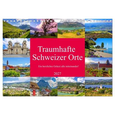 Traumhafte Schweizer Orte (Wandkalender 2027 DIN A4 quer), CALVENDO Monatskalender