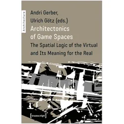 Architectonics of Games Spaces, Fachbücher von Andri Gerber