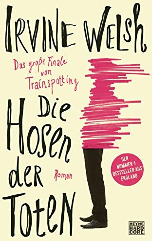 Irvine Welsh - Die Hosen der Toten: Roman - Preis vom 13.10.2026 11:25:28 h