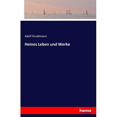 Heines Leben und Werke, Taschenbuch von Adolf Strodtmann, Hansebooks, 978-3-7428-6464-2