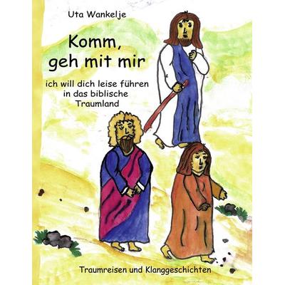 Traumreisen und Klanggeschichten, Taschenbuch von Uta Wankelje, BoD – Books on Demand, 978-3-8391-0149-0
