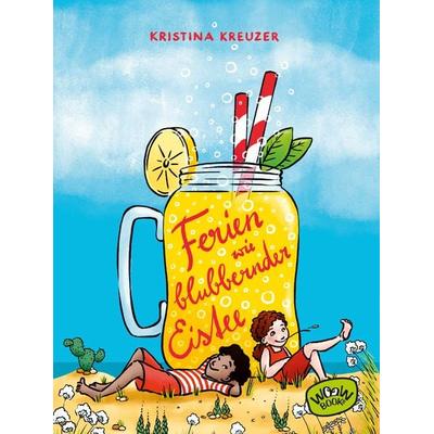 Ferien wie blubbernder Eistee, Gebundene Ausgabe von Kristina Kreuzer, Woow Books, 978-3-03967-034-5