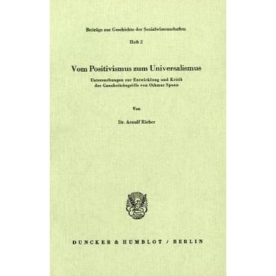 Vom Positivismus zum Universalismus., Taschenbuch von Arnulf Rieber, Duncker & Humblot, 978-3-428-02462-9