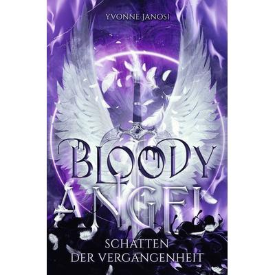 Bloody Angel: Schatten der Vergangenheit, Taschenbuch von Yvonne Janosi, Tolino media, 978-3-7592-1960-2