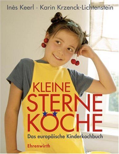 Inès Keerl - Kleine Sterne-Köche: Das europäische Kinderkochbuch - Preis vom 09.10.2026 07:28:09 h