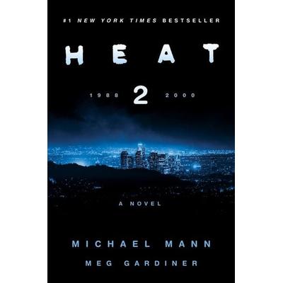 Heat 2, Gebundene Ausgabe von Michael Mann,Meg Gardiner, Harper Collins Publ. USA, 978-0-06-265331-4