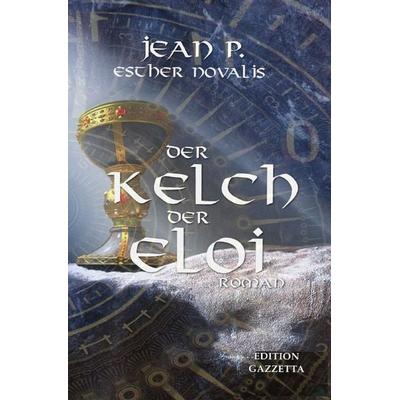 Der Kelch der Zeit / Der Kelch der Eloi, Taschenbuch von Jean P., Epubli, 978-3-565-01513-9