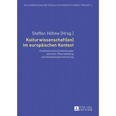 Kulturwissenschaft(en) im europaeischen Kontext, Gebundene Ausgabe von , Peter Lang GmbH, Internationaler Verlag der Wissenschaften, 978-3-631-62674-0