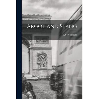 Argot and Slang, Taschenbuch von Barrère Albert, Creative Media Partners, LLC, 978-1-01-667114-9