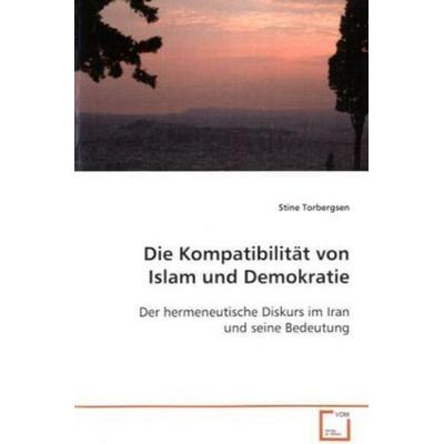Torbergsen Stine: Die Kompatibilität von Islam und Demokrati, Taschenbuch von Stine Torbergsen, VDM, 978-3-639-09715-3