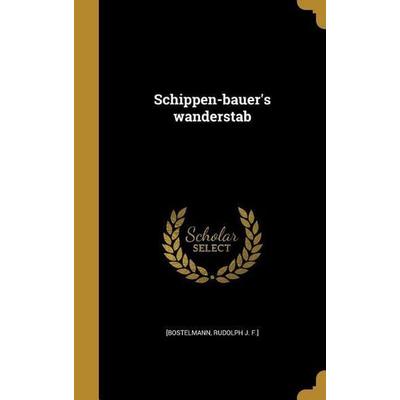 Schippen-bauer's wanderstab, Gebundene Ausgabe von , Creative Media Partners, LLC, 978-1-371-00991-5