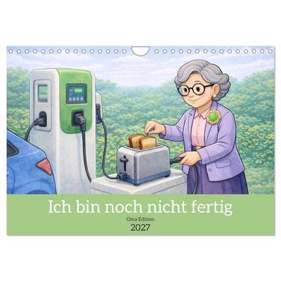 Ich bin noch nicht fertig - Oma Edition (Wandkalender 2027 DIN A4 quer), CALVENDO Monatskalender