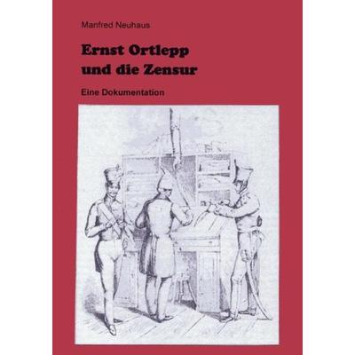 Ernst Ortlepp und die Zensur, Taschenbuch von , Epubli, 978-3-8442-6293-3