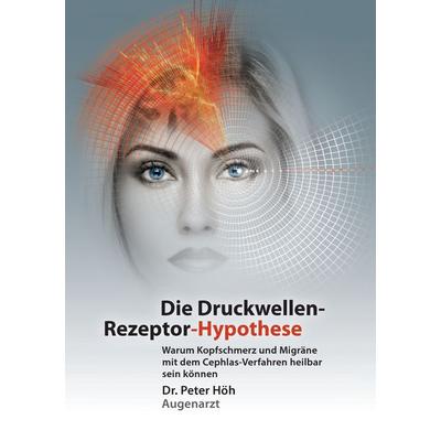 Warum Kopfschmerz und Migräne mit dem Cephlas-Verfahren heilbar sein können, Taschenbuch von Peter Höh, BoD – Books on Demand, 978-3-7386-2314-7