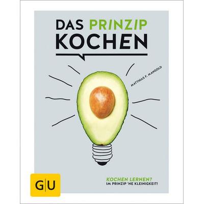 Das Prinzip Kochen, Gebundene Ausgabe von Matthias F. Mangold, Gu